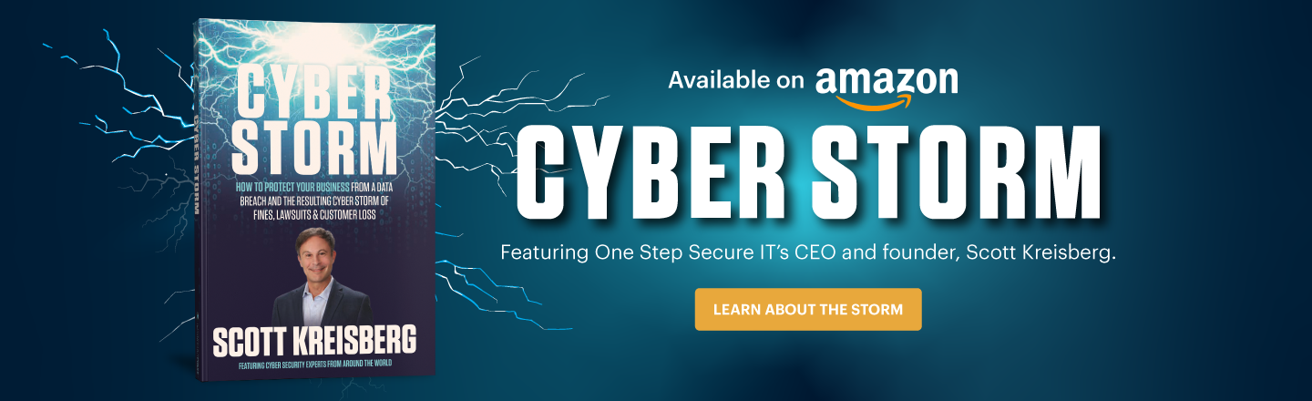 Available on Amazon: Cyber Storm. Featuring One Step Secure IT's CEO and founder, Scott Kreisberg.