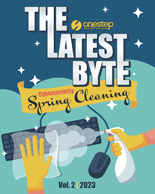 Cover of One Step Secure IT The Latest Byte Cybersecurity Spring Cleaning To Dos featuring an illustration of a keyboard being cleaned with a towel and spray.